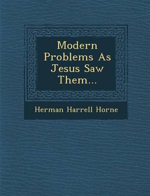 Modern Problems as Jesus Saw Them...