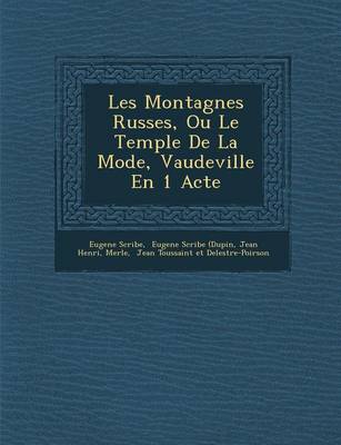 Les Montagnes Russes, Ou Le Temple de la Mode, Vaudeville En 1 Acte