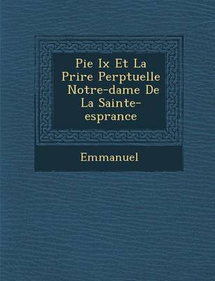 Pie IX Et La Pri Re Perp Tuelle Notre-Dame de La Sainte-ESP Rance