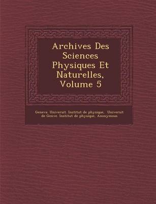 Archives Des Sciences Physiques Et Naturelles, Volume 5