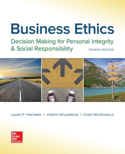 Business Ethics: Decision Making for Personal Integrity & Social Responsibility