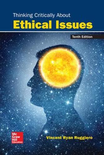 Thinking Critically About Ethical Issues