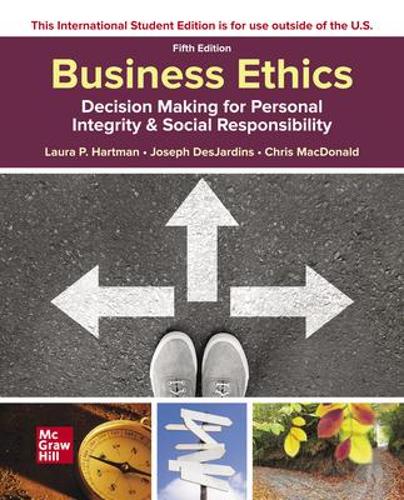 ISE Business Ethics: Decision Making for Personal Integrity & Social Responsibility