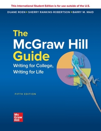 The McGraw-Hill Guide: Writing for College Writing for Life ISE