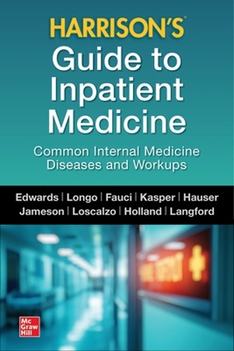Harrison's Guide to Inpatient Medicine: Common Internal Medicine Diseases and Workups