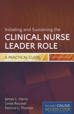 Initiating And Sustaining The Clinical Nurse Leader Role