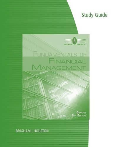 Study Guide for Brigham/Houston's Fundamentals of Financial Management,  Concise Edition, 8th