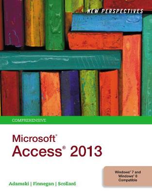 New Perspectives on Microsoft (R)Access (R)2013, Comprehensive