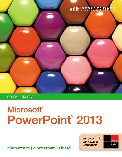 New Perspectives on Microsoft (R)PowerPoint (R) 2013, Comprehensive