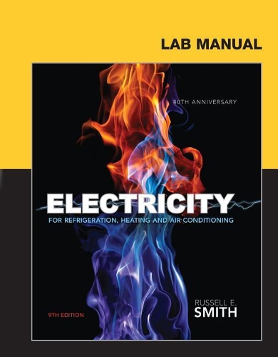 Lab Manual for Smith's Electricity for Refrigeration, Heating, and Air  Conditioning, 9th