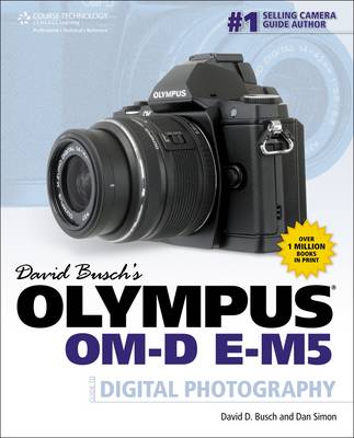 David Busch's Olympus OM-D E-M5 Guide to Digital Photography