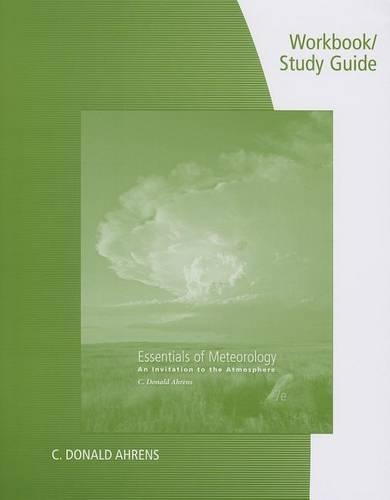 Workbook with Study Guide for Ahrens' Essentials of Meteorology: An  Invitation to the Atmosphere, 7th