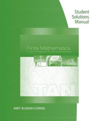 Student Solutions Manual for Tan's Finite Mathematics for the Managerial, Life, and Social Sciences, 11th