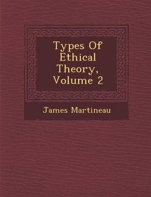 Types Of Ethical Theory, Volume 2
