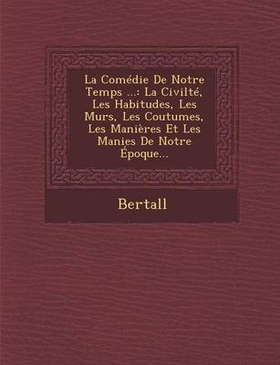 La Comedie de Notre Temps ...