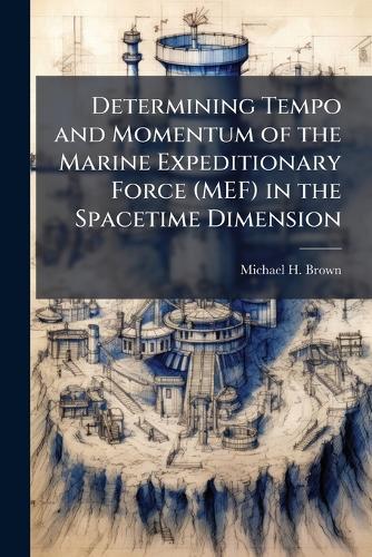 Determining Tempo and Momentum of the Marine Expeditionary Force (MEF) in the Spacetime Dimension