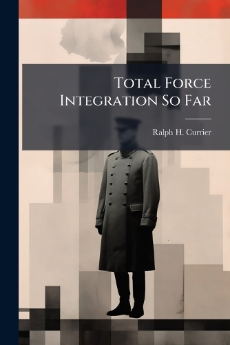 Total Force Integration So Far