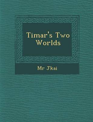 Timar's Two Worlds
