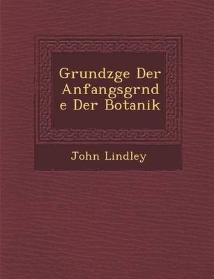 Grundz GE Der Anfangsgr Nde Der Botanik