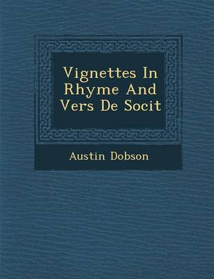 Vignettes in Rhyme and Vers de Soci T