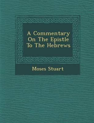 A Commentary On The Epistle To The Hebrews