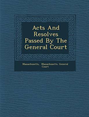 Acts and Resolves Passed by the General Court