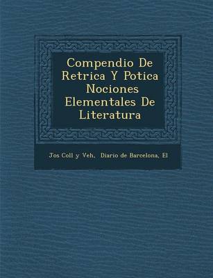 Compendio de Ret Rica y Po Tica Nociones Elementales de Literatura