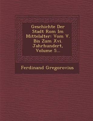 Geschichte Der Stadt ROM Im Mittelalter
