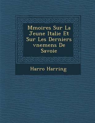 M Moires Sur La Jeune Italie Et Sur Les Derniers V Nemens de Savoie