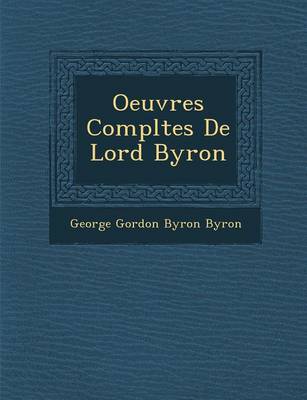 Oeuvres Compl Tes de Lord Byron