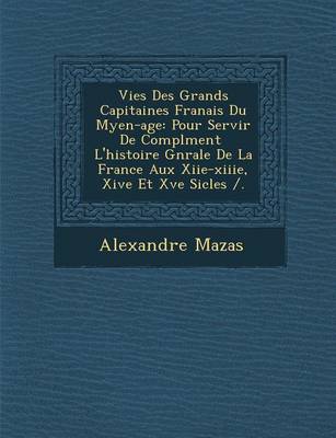 Vies Des Grands Capitaines Fran Ais Du M Yen-Age