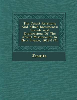 The Jesuit Relations and Allied Documents