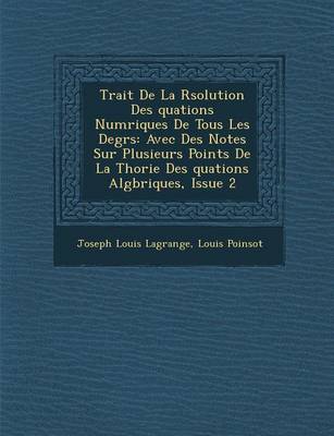 Trait de La R Solution Des Quations Num Riques de Tous Les Degr S