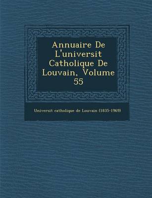 Annuaire de L'Universit Catholique de Louvain, Volume 55