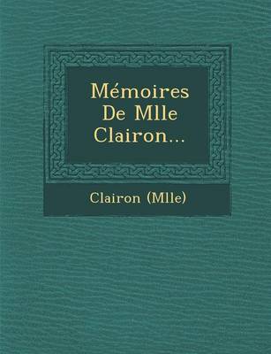 Memoires de Mlle Clairon...