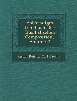 Vollst Ndiges Lehrbuch Der Musikalischen Composition, Volume 2