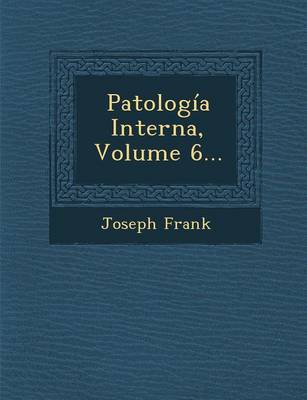 Patologia Interna, Volume 6...