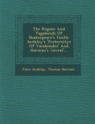 The Rogues and Vagabonds of Shakespeare's Youth