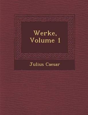 Werke, Volume 1