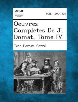 Oeuvres Completes De J. Domat, Tome IV