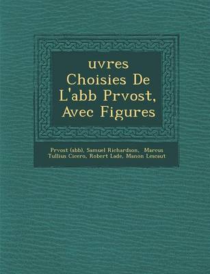 Uvres Choisies de L'Abb PR Vost, Avec Figures