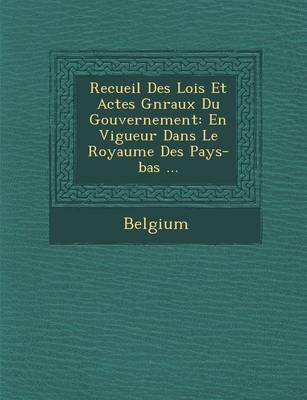 Recueil Des Lois Et Actes G N Raux Du Gouvernement