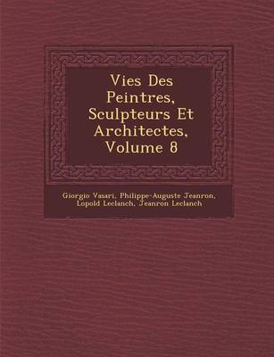 Vies Des Peintres, Sculpteurs Et Architectes, Volume 8