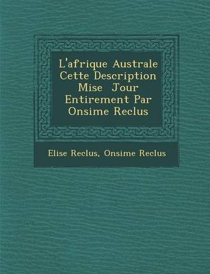 L'Afrique Australe Cette Description Mise Jour Enti Rement Par on Sime Reclus