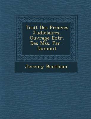 Trait Des Preuves Judiciaires, Ouvrage Extr. Des Mss. Par . Dumont
