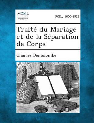 Traite Du Mariage Et de La Separation de Corps