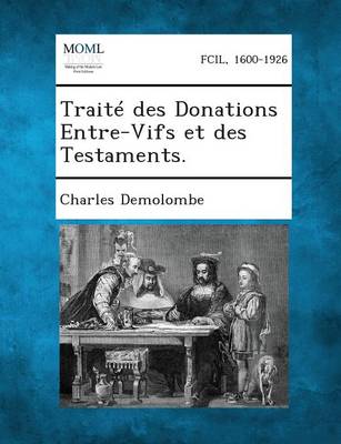 Traite Des Donations Entre-Vifs Et Des Testaments.