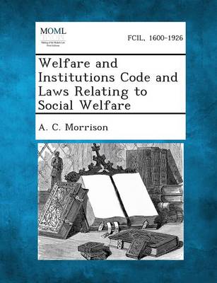 Welfare and Institutions Code and Laws Relating to Social Welfare
