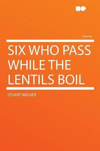 Six Who Pass While the Lentils Boil