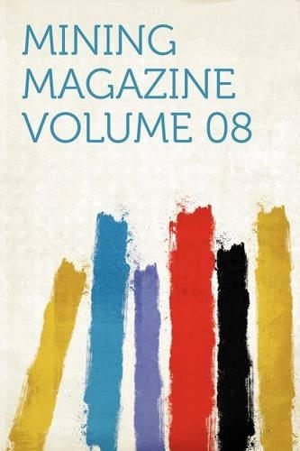 Mining Magazine Volume 8
